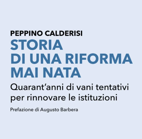 Presentazione del libro: "Quarant'anni di vani tentativi per rinnovare le istituzioni" di Peppino Calderisi, Rubbettino Editore